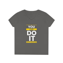 Load image into Gallery viewer, You Can Do It - Ladies&#39; V-Neck T-Shirt
