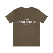 Load image into Gallery viewer, I Am Peaceful Tee
