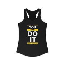 Load image into Gallery viewer, You Can Do It - Women&#39;s Racerback Tank
