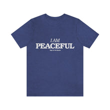 Load image into Gallery viewer, I Am Peaceful Tee
