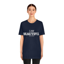 Load image into Gallery viewer, I Am Beautiful Tee
